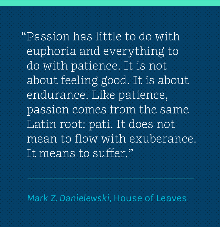 Wise Words: Mark Z. Danielewski on Passion / on Design Work Life