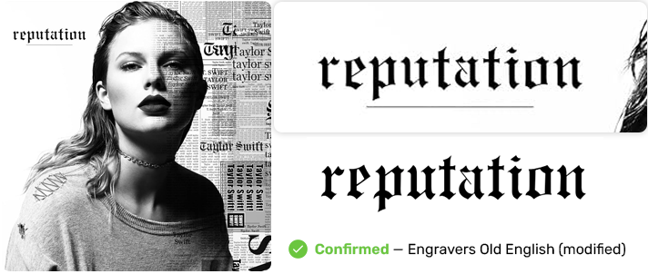 Reputation font taylor swift Engravers Old English confirmed