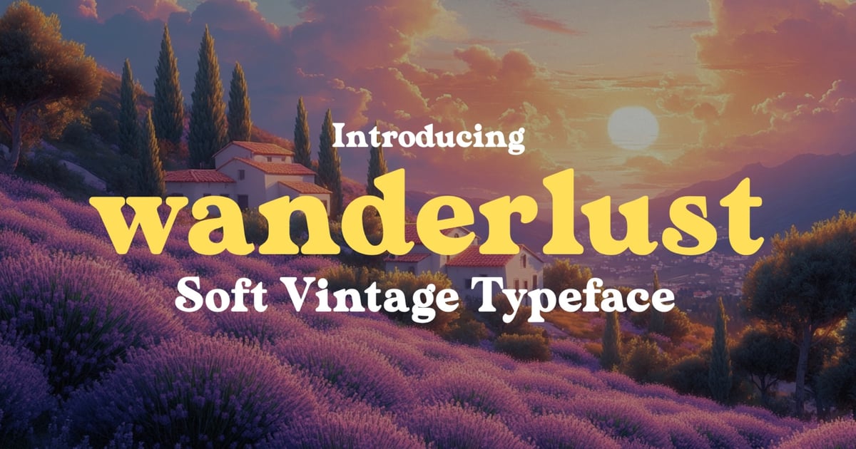 Wanderlust - Soft Vintage Typeface